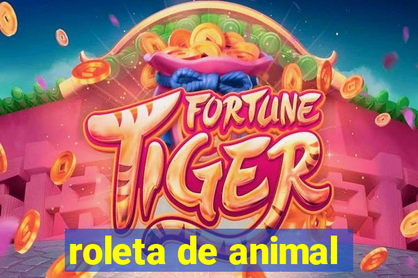 roleta de animal